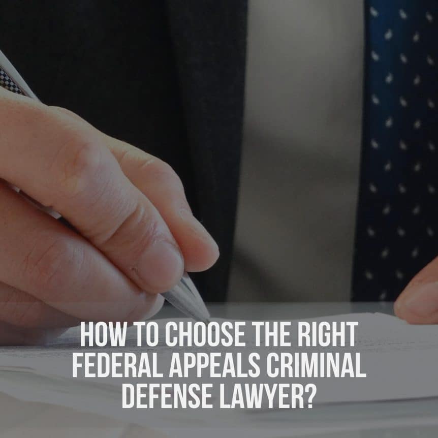 How to Select a Federal Appeals Criminal Defense Attorney