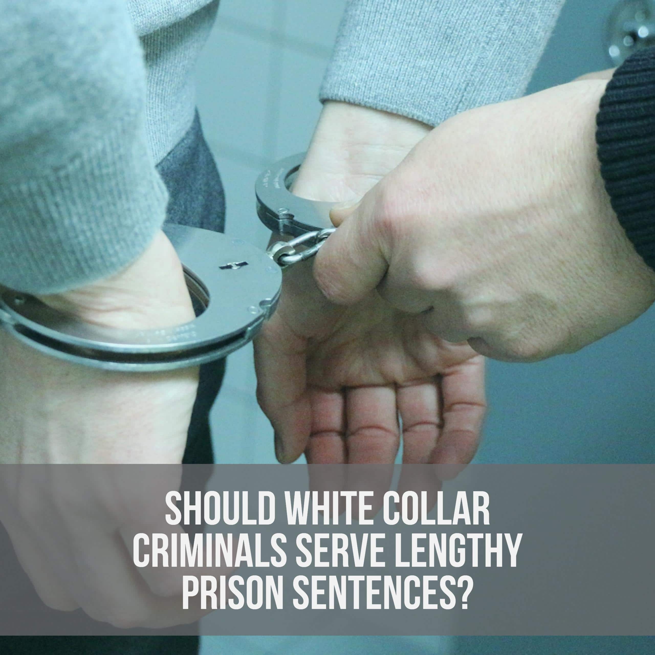 Dallas White Crime Lawyers Explains White Collar Crime Should Criminals Do the Time