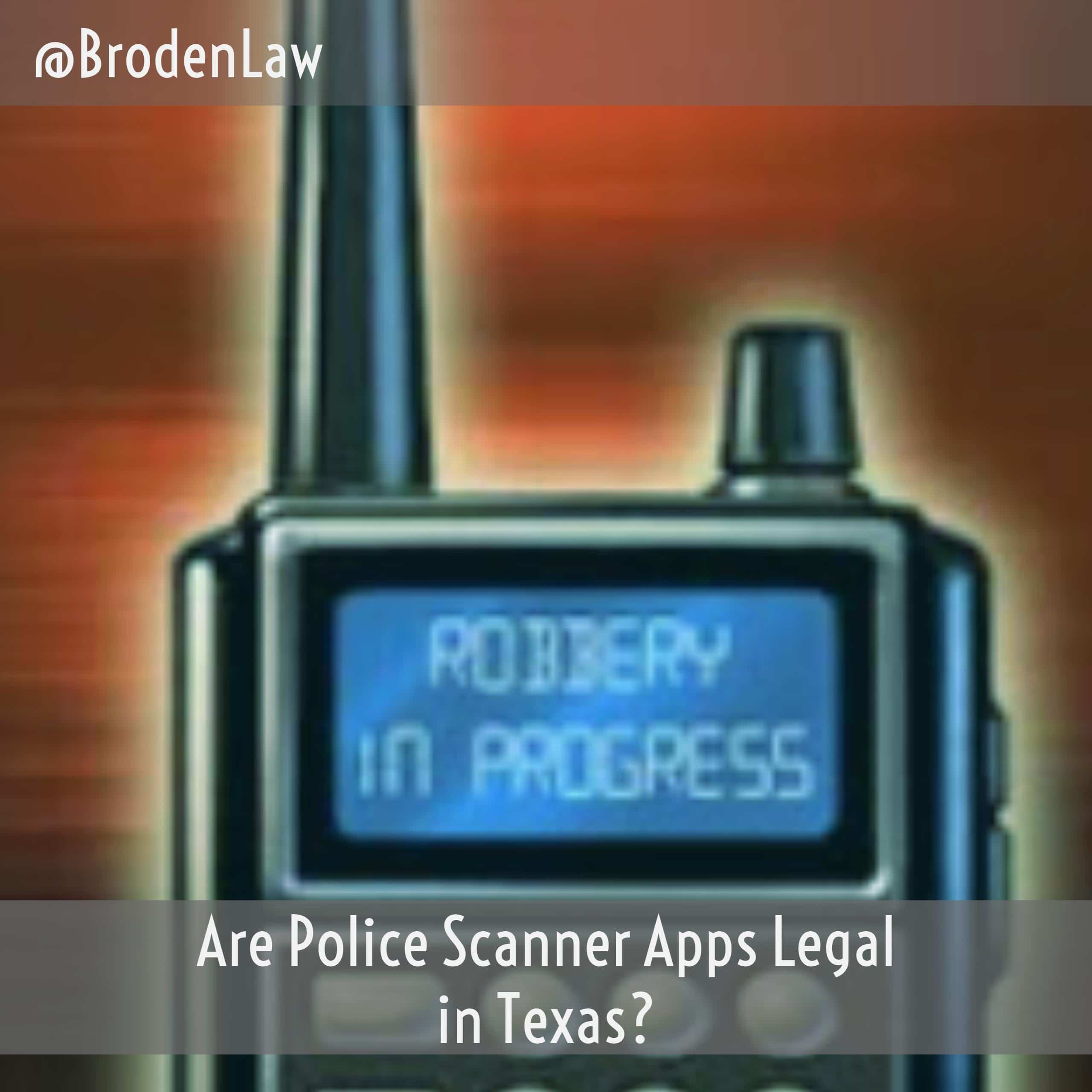 Are Police Scanner Apps Legal in Texas