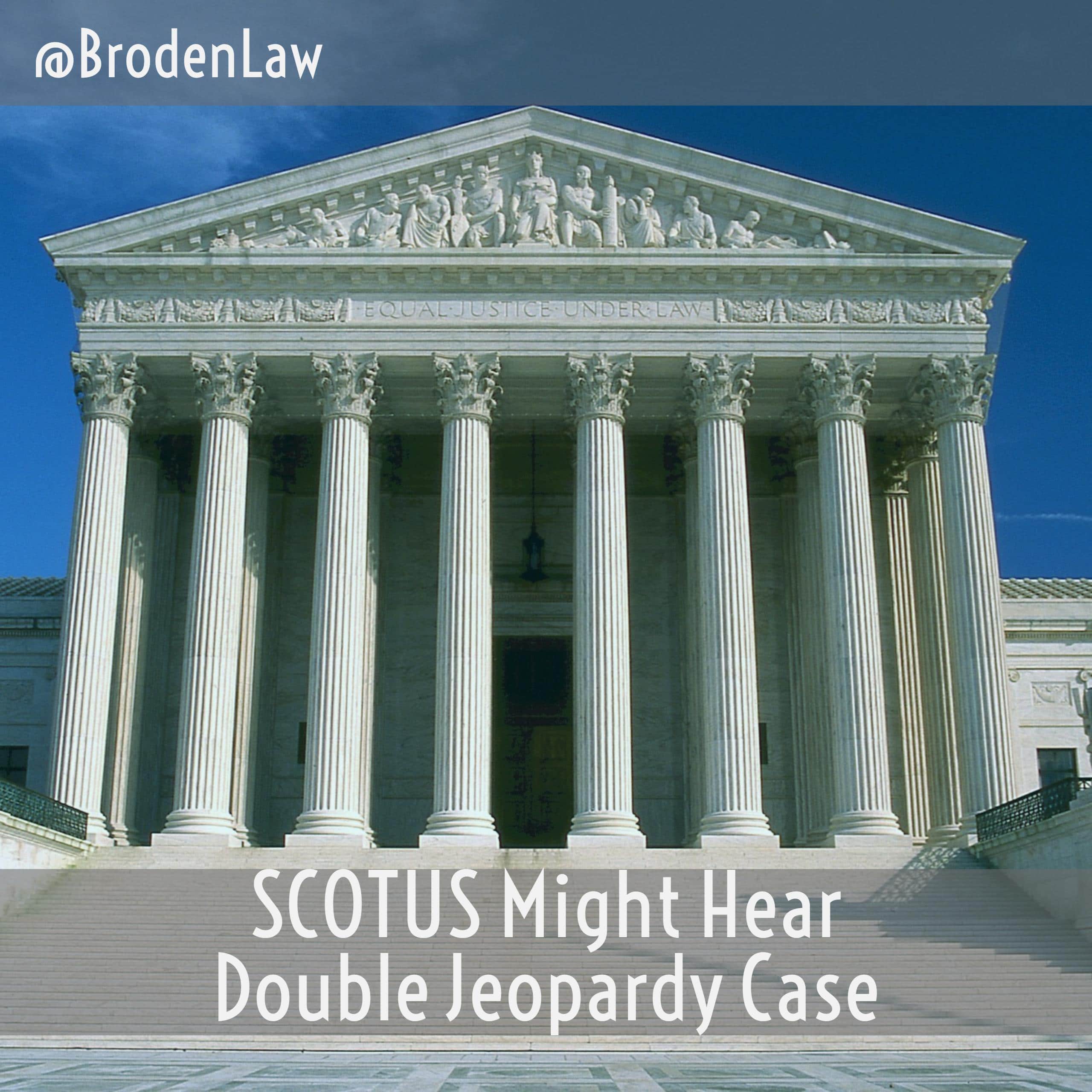 SCOTUS Might Hear Double Jeopardy Case