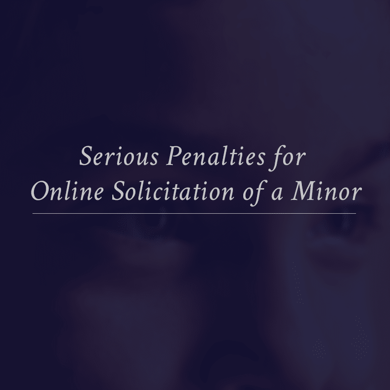 Online Solicitation of a Minor in Texas Broden & Mickelsen