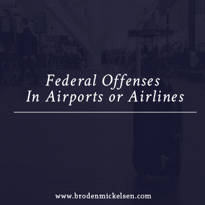 Federal Offenses in Airports or Airlines