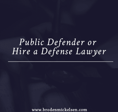 Public Defender or Hire a Defense Lawyer