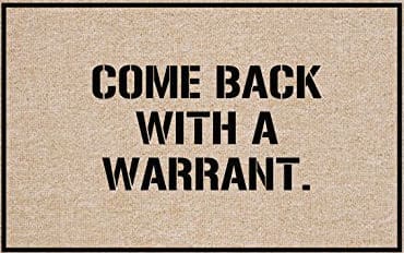 come back with a warrant