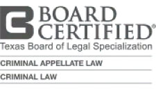 Texas Bar Certified Criminal Defense and Criminal Appeals