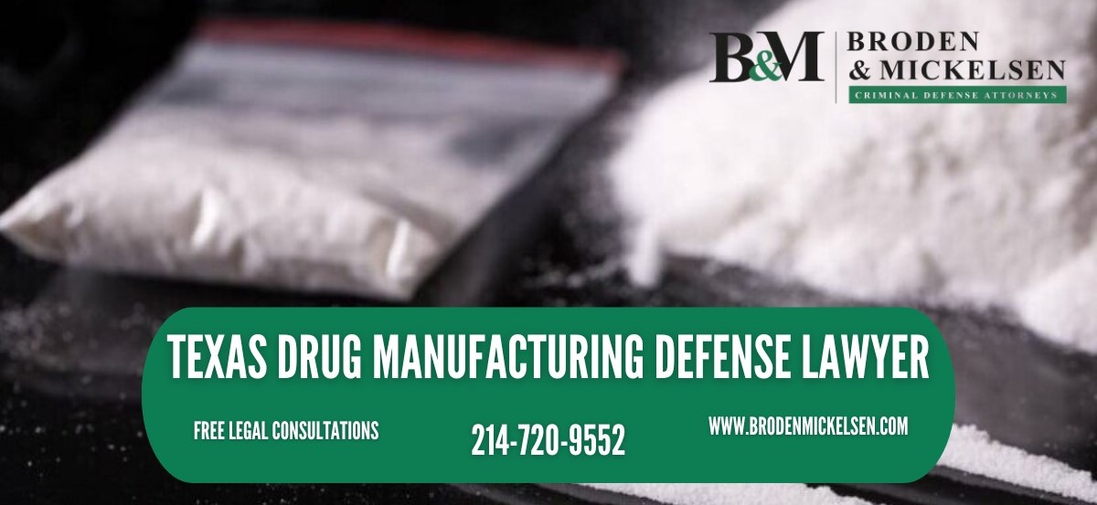 Texas Drug Manufacturing Criminal Defense Lawyer